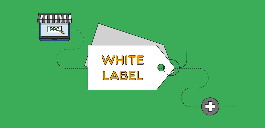 White Label PPC: A Method For Optimal Management
